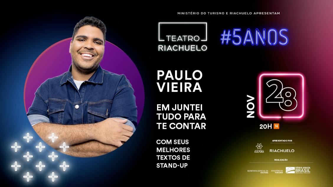 JUNTEI TUDO PRA TE CONTAR - Paulo Vieira #TeatroRiachuelo5Anos