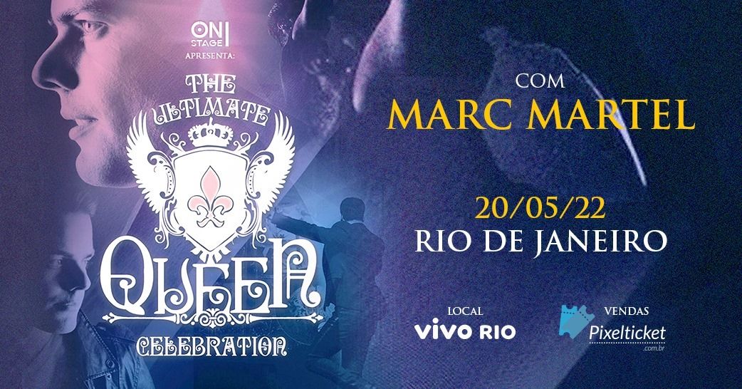 The Ultimate Queen Celebration com Marc Martel - Rio de Janeiro