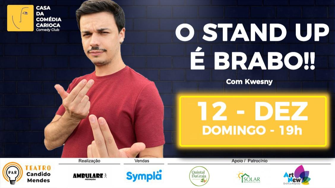 CASA DA COMÉDIA CARIOCA - O STAND UP É BRABO - com Kwesny Domingo às 19h00