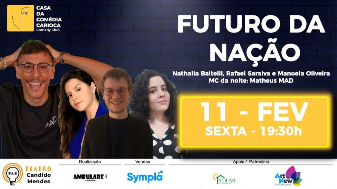 CASA DA COMÉDIA CARIOCA - FUTURO DA NAÇÃO com Nathalia Baitelli, Rafael Saraiva e Manoela Oliveira
