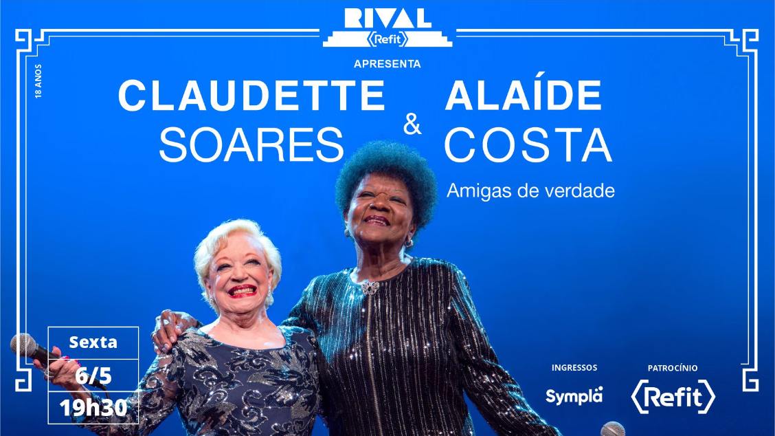 LAUDETTE SOARES E ALAÍDE COSTA EM “AMIGAS DE VERDADE” - show presencial