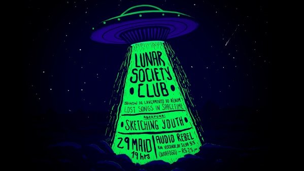 Audio Rebel apresenta Lunar Society Club + Sketching Youth