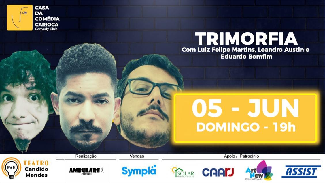 CASA DA COMÉDIA CARIOCA - TRIMORFIA