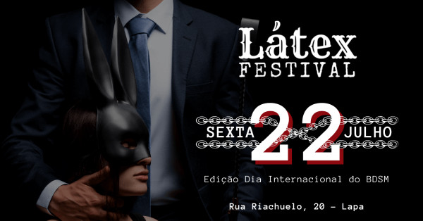 Látex Festival - Dia Internacional do BDSM