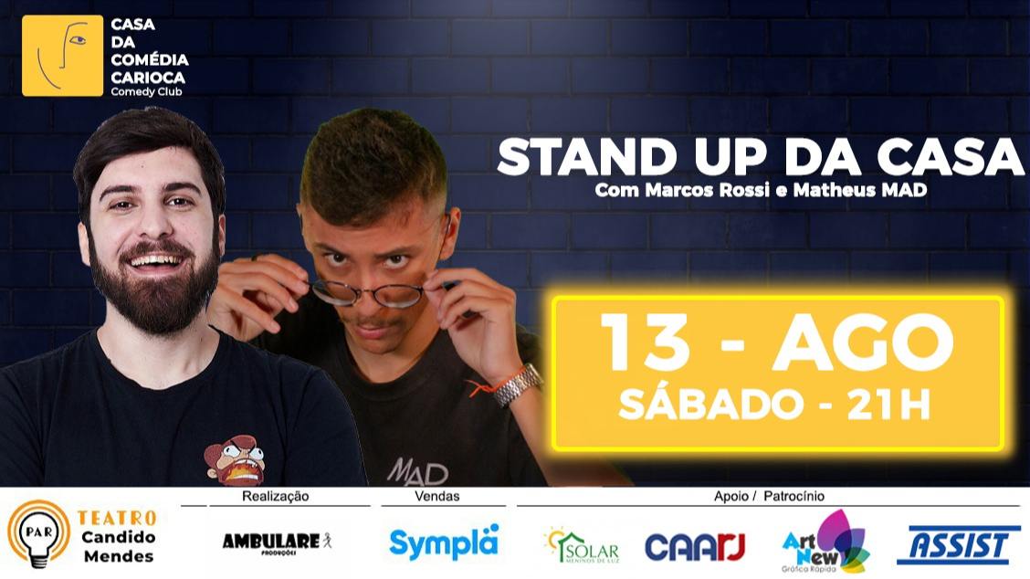 CASA DA COMÉDIA CARIOCA - STAND UP DA CASA: com Marcos Rossi e Matheus MAD