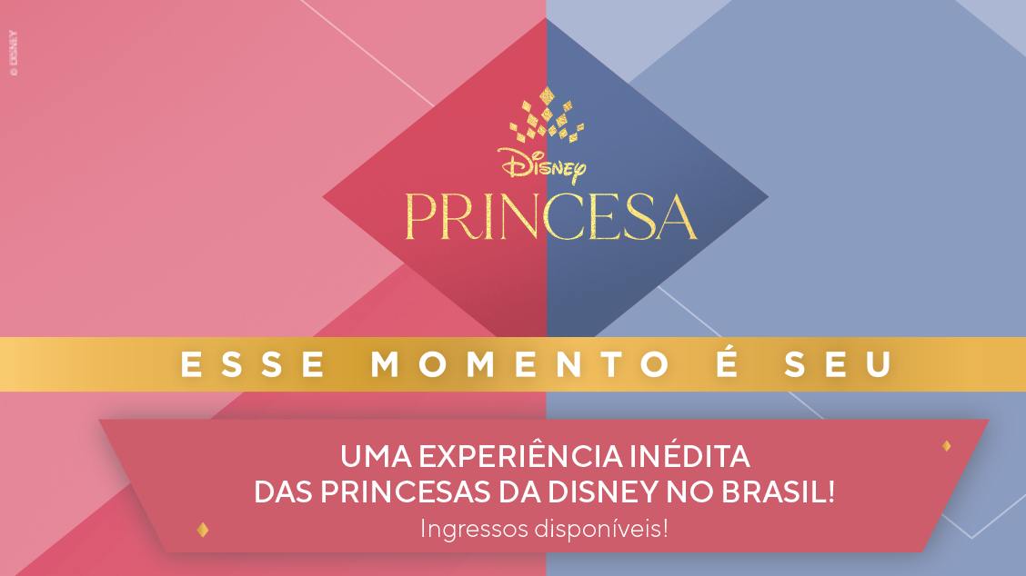 DISNEY PRINCESAS - ESSE MOMENTO É SEU