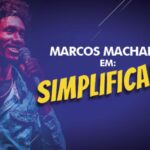 MARCOS MACHADO EM: SIMPLIFICANDO