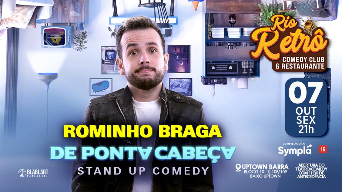 STAND-UP COMEDY - ROMINHO BRAGA EM "DE PONTA CABEÇA" (07 de OUTUBRO)