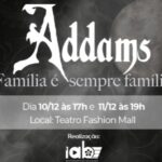 Adams- Família é sempre família no Teatro Fashion Mal