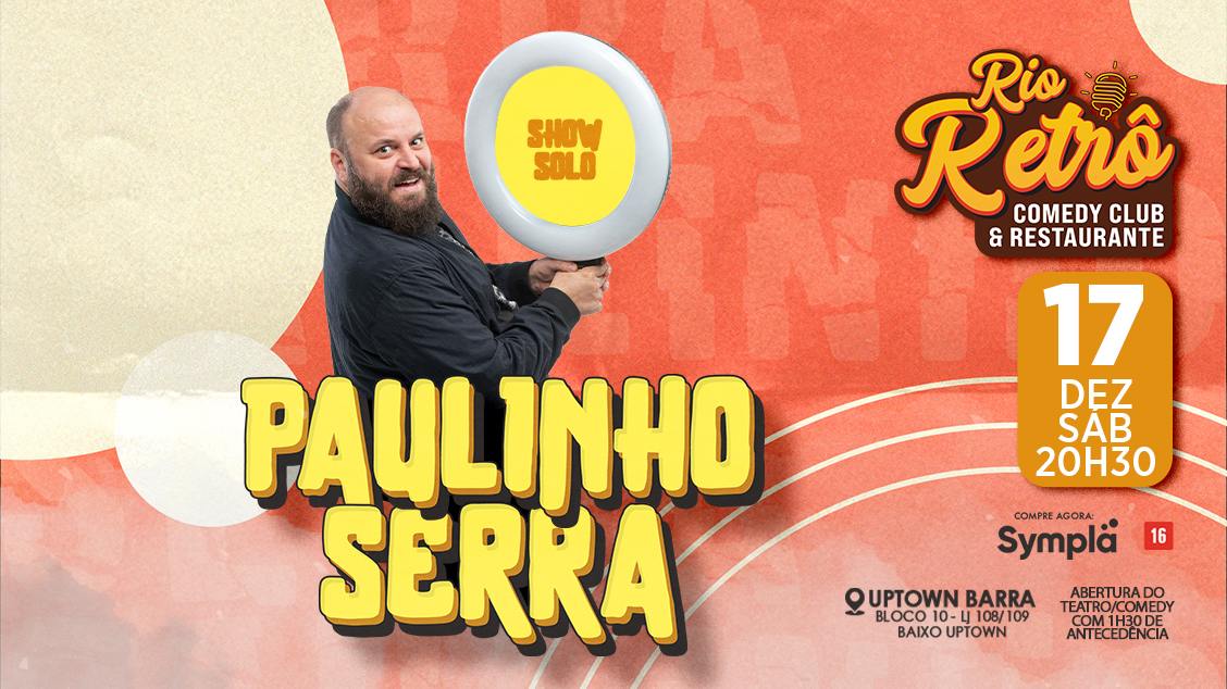 PAULINHO SERRA RIO RETRO COMEDY CLUB