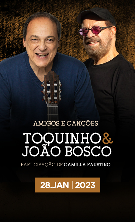TOQUINHO E JOÃO BOSCO NO QUALISTAGE