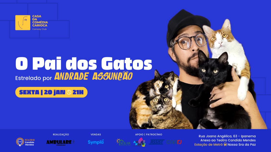 O PAI DOS GATOS: com Andrade Assunção NO TEATRO CANDIDO MENDES