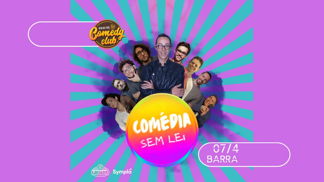 COMÉDIA SEM LEI (07 de ABRIL) NO RIO RETRO COMEDY CLUB