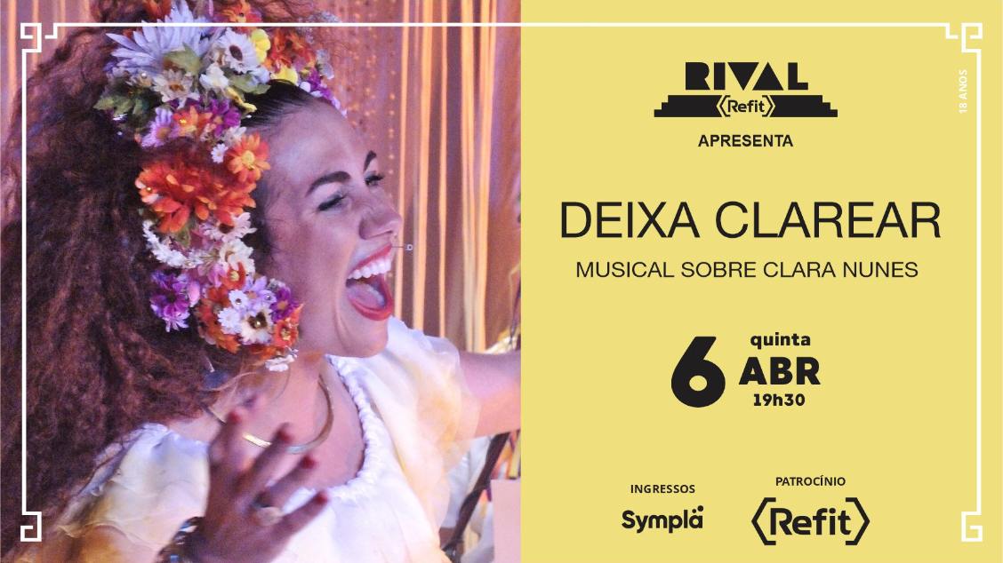 DEIXA CLAREAR, MUSICAL SOBRE CLARA NUNES NO TEATRO RIVAL REFIT