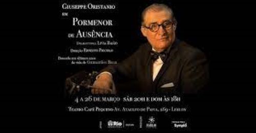 Giuseppe Oristanio em PORMENOR DE AUSÊNCIA no Teatro Municipal Café Pequeno