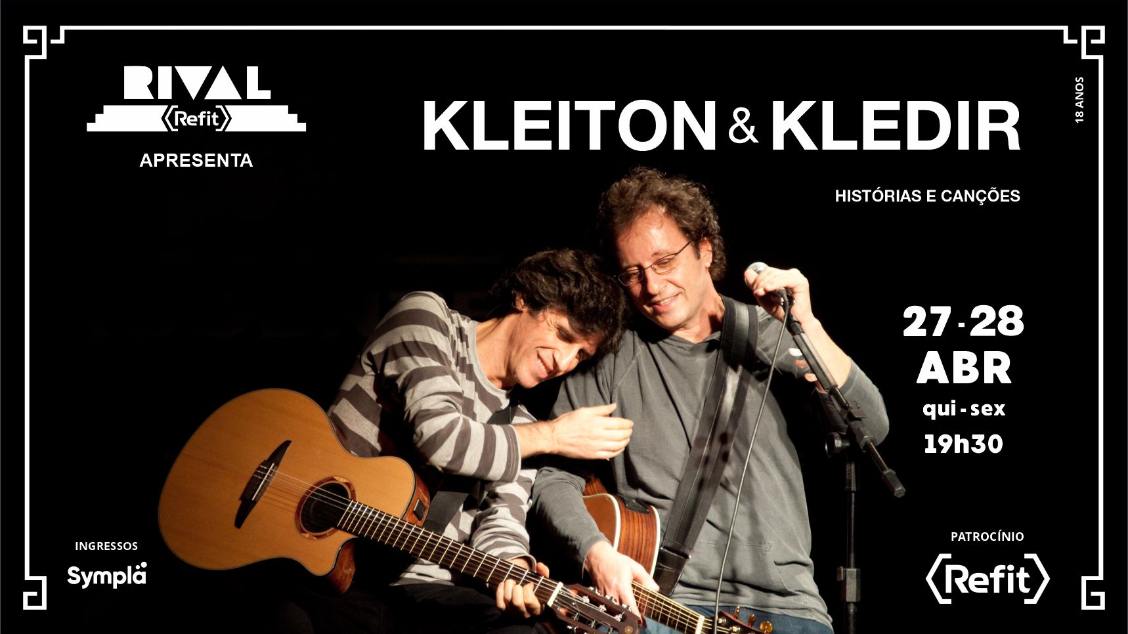 KLEITON & KLEDIR, Histórias e canções NO TEATRO RIVAL REFIT