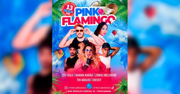 Pink Flamingo - Segunda 13 de Março - 20h