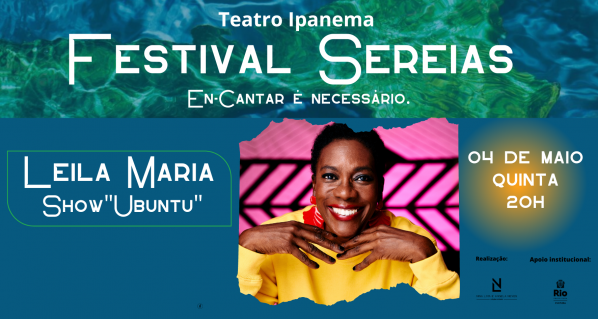 Cantora Leila Maria -Festival Sereias En-Cantar é necessário no Teatro Ipanema