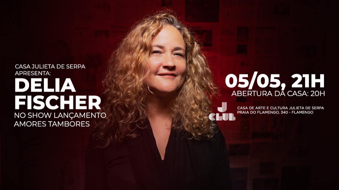 DELIA FISCHER no show Lançamento "Amores e Tambores" na Casa de Arte e Cultura Julieta de Serpa