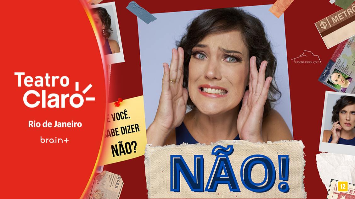 "NÃO!" Uma Comédia com ADRIANA BIROLLI NO TEATRO CLARO RIO