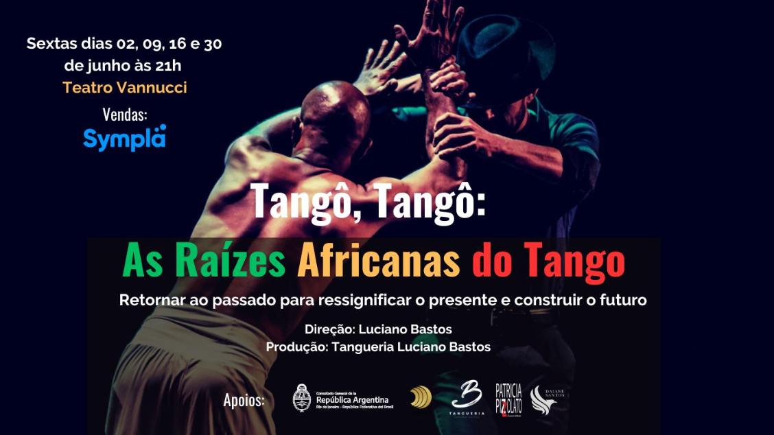 Tangô, Tangô - AS RAÍZES AFRICANAS DO TANGO NO TEATRO VANNUCCI