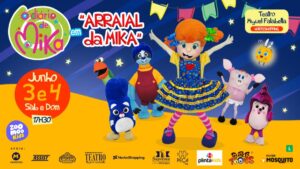 Arraial da Mika no TEATRO MIGUEL FALABELLA