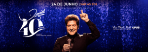 Lançamento DVD Daniel 40 Anos Celebra João Paulo & Daniel no VIA MUSIC HALL