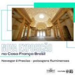 NAVEGAR É PRECISO – PAISAGENS FLUMINENSES na Casa França-Brasil