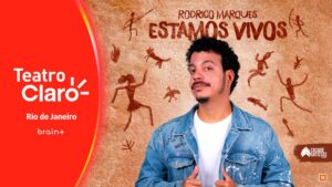 RODRIGO MARQUES - ESTAMOS VIVOS NO TEATRO CLARO RIO