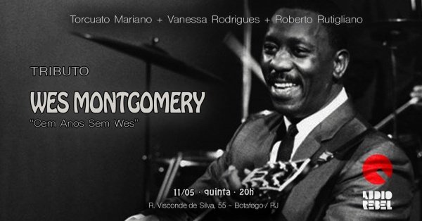TRIBUTO A WES MONTGOMERY - Wes cem anos no Audio Rebel