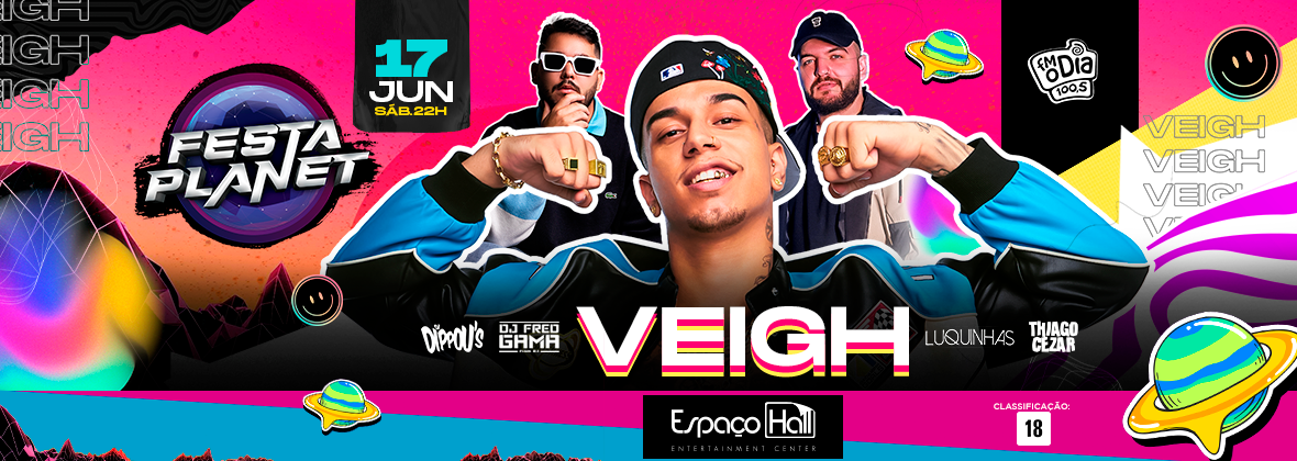 Festa Planet - Rapper Veigh no ESPAÇO HALL