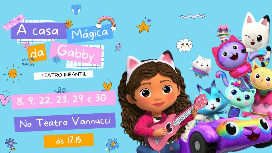 A CASA MÁGICA DA GABI no TEATRO VANNUCCI