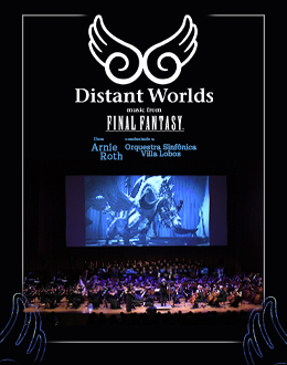 Distant Worlds music from FINAL FANTASY na JEUNESSE ARENA
