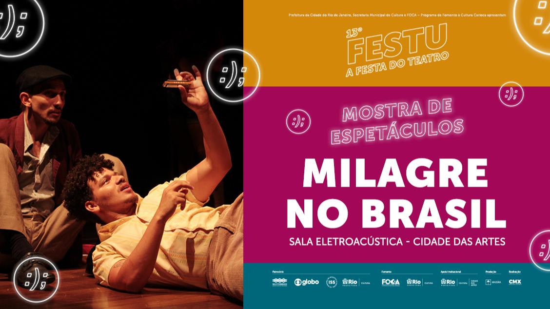 ESPETÁCULO MILAGRE NO BRASIL na Cidade das Artes