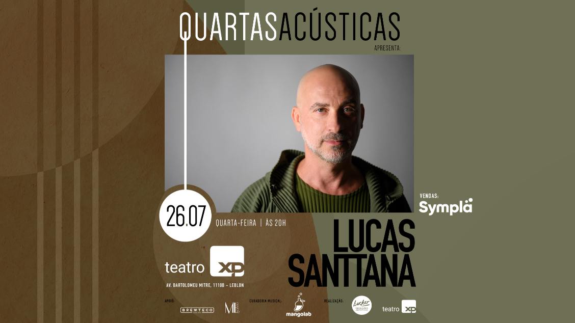 Quartas Acústicas apresenta LUCAS SANTTANA no Teatro XP