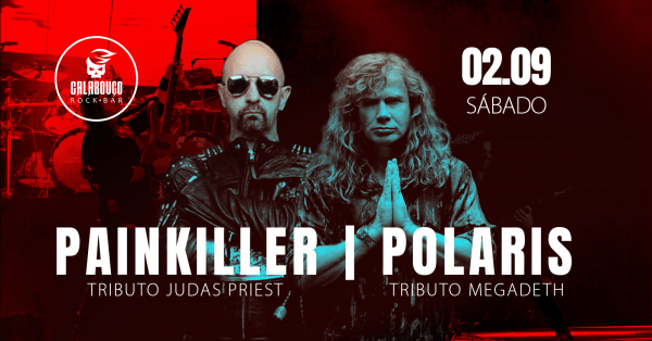 02.09 - SÁB - POLARIS - TRIBUTO MEGADETH + PAINKILLER - TRIBUTO JUDAS PRIEST