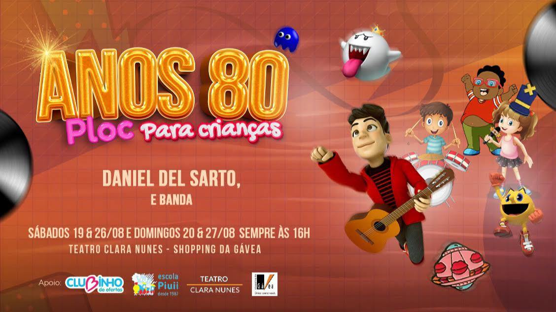 ANOS 80-PLOC PARA CRIANÇAS no Teatro Clara Nunes