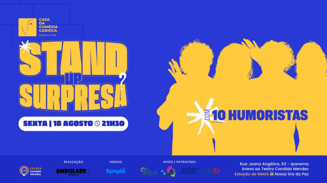 CASA DA COMÉDIA CARIOCA - #33 STAND UP SURPRESA: com humoristas surpresa (é logico!) no TEATRO CÂNDIDO MENDES