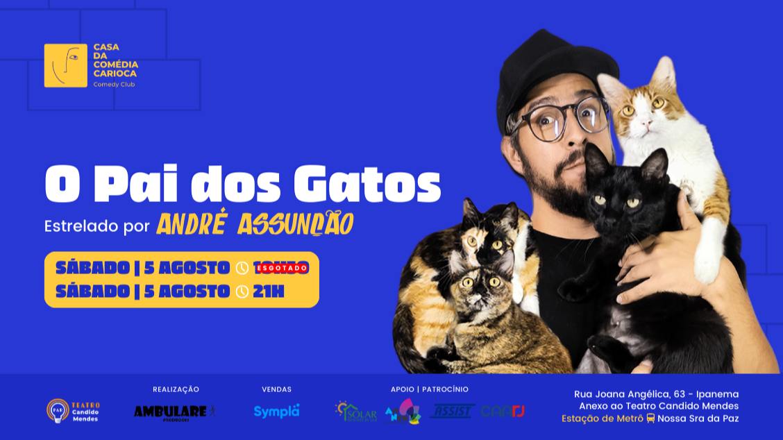 CASA DA COMÉDIA CARIOCA - O PAI DOS GATOS: com André Assunção no TEATRO CÂNDIDO MENDES