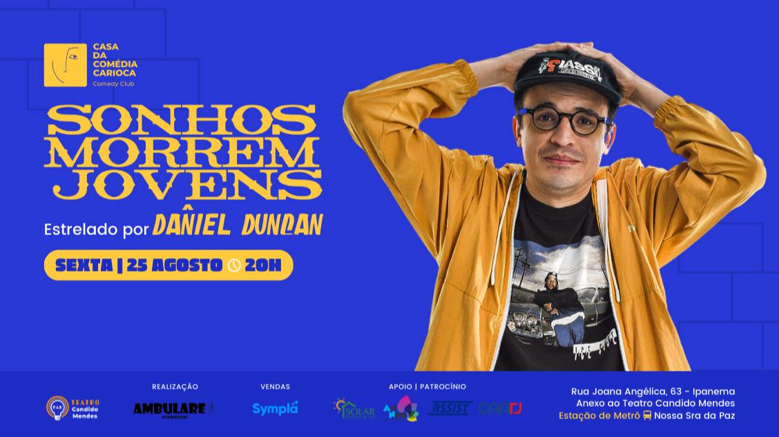 CASA DA COMÉDIA CARIOCA - SONHOS MORREM JOVENS: com Daniel Duncan no TEATRO CÂNDIDO MENDES