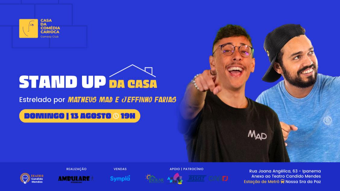 CASA DA COMÉDIA CARIOCA - STAND UP DA CASA: com Jeffinho Farias e Matheus MAD no TEATRO CÂNDIDO MENDES