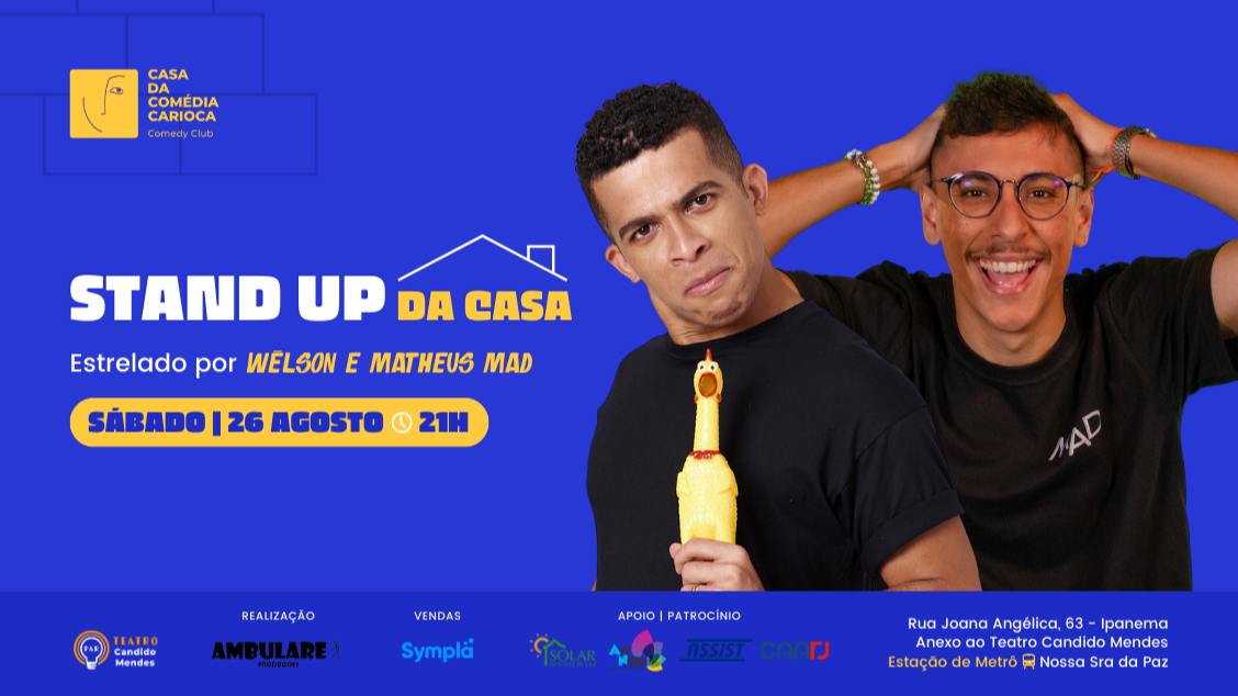 CASA DA COMÉDIA CARIOCA - STAND UP DA CASA: com Wêlson e Matheus MAD no TEATRO CÂNDIDO MENDES