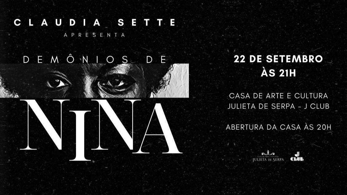 Claudia Sette apresenta "Demônios de Nina" na Casa de Arte e Cultura Julieta de Serpa