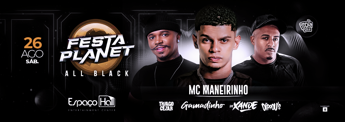 Festa Planet "All Black" no ESPAÇO HALL