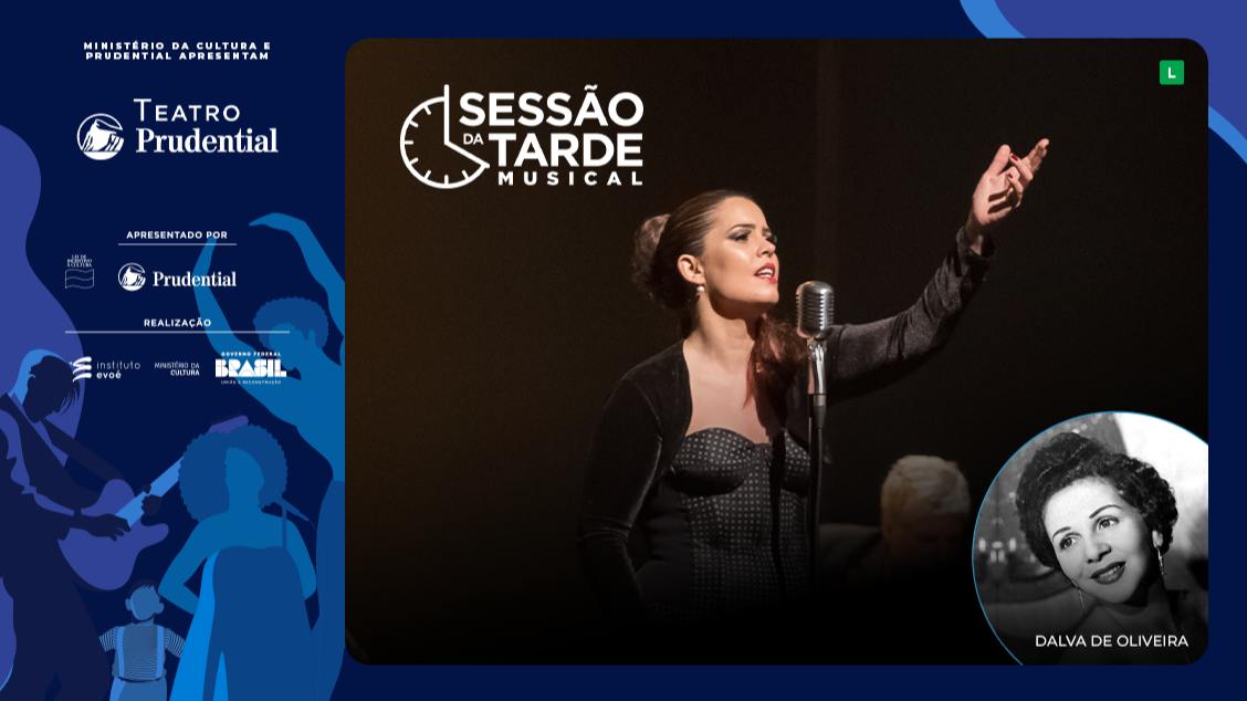 SESSÃO DA TARDE MUSICAL – HOMENAGEM À DALVA DE OLIVEIRA COM MONA VILARDO NO TEATRO PRUDENTIAL