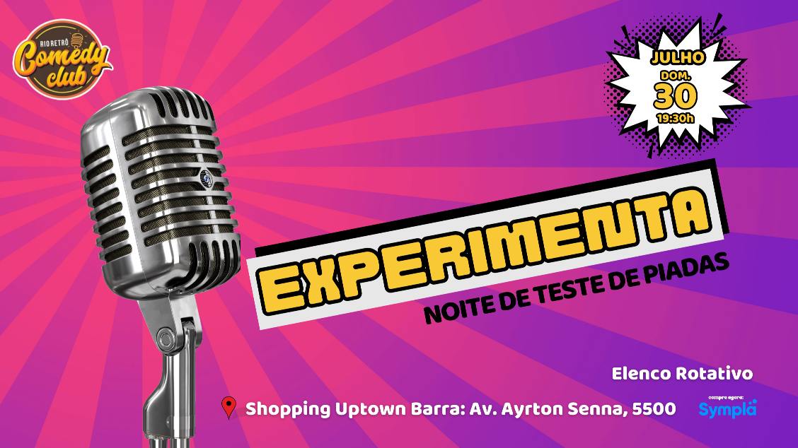 STAND UP COMEDY - EXPERIMENTA! NOITE DE TESTE DE PIADAS (QUINTA) NO RIO RETRO COMEDY CLUB