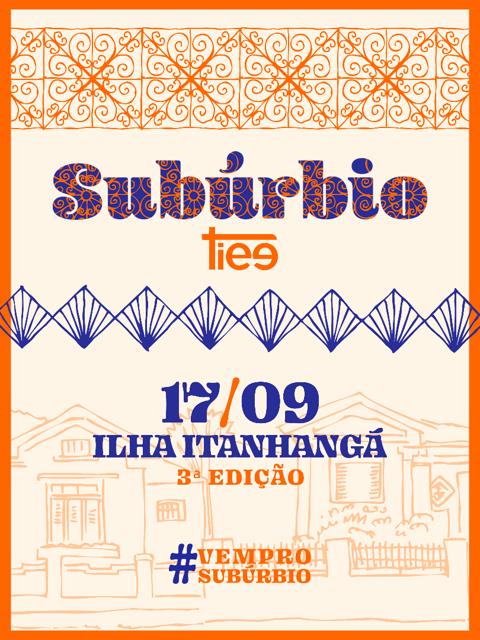 Subúrbio com Tiee - Ilha Itanhangá
