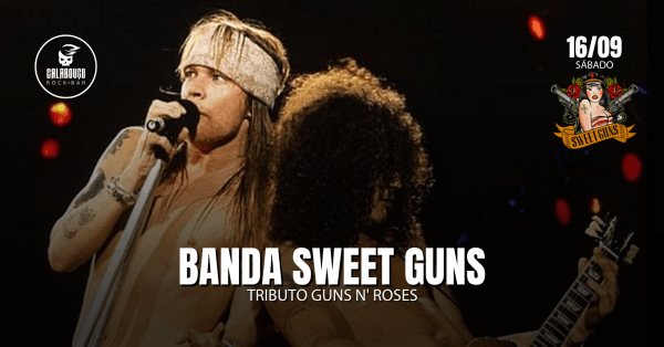 16.09 - SÁB - BANDA SWEET GUNS - TRIBUTO GUNS N ROSES - Calabouço Rock Bar