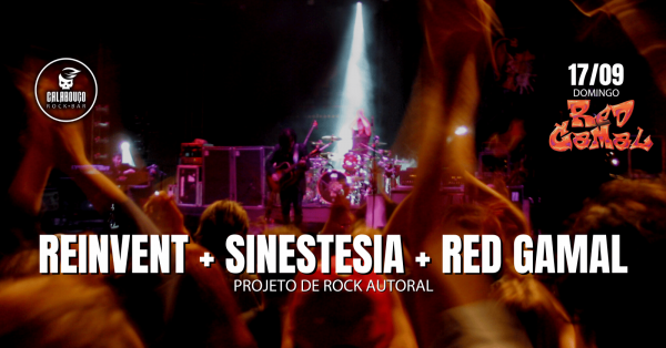 17.09 - DOM - REINVENT + SINESTESIA + RED GAMAL - Calabouço Rock Bar