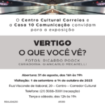 A exposição Vertigo - O que você vê no Centro Cultural Correios RJ